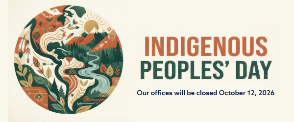 Happy Indigenous People Day, our offices will be closed October 12, 2026